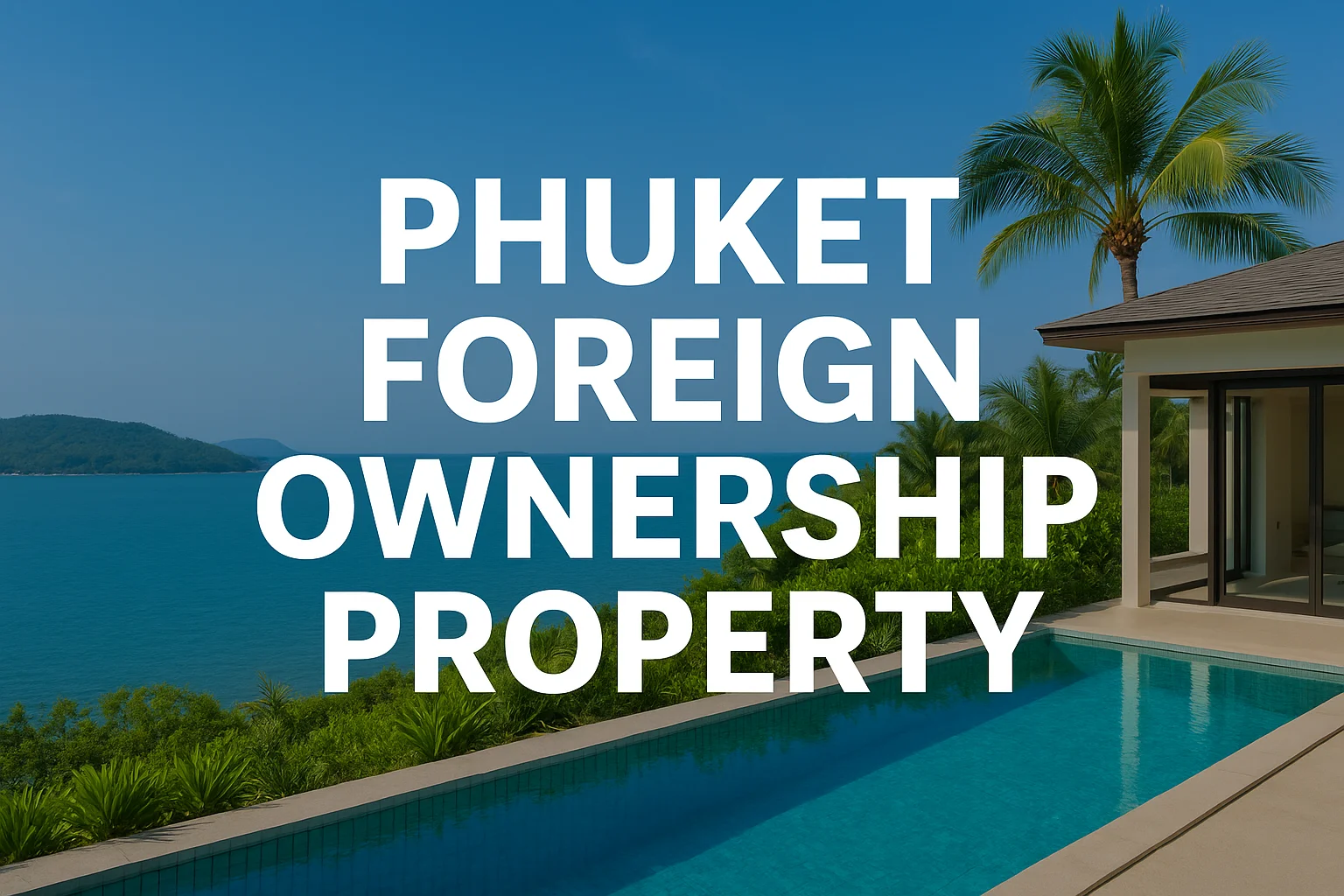 Phuket Foreign Ownership Property